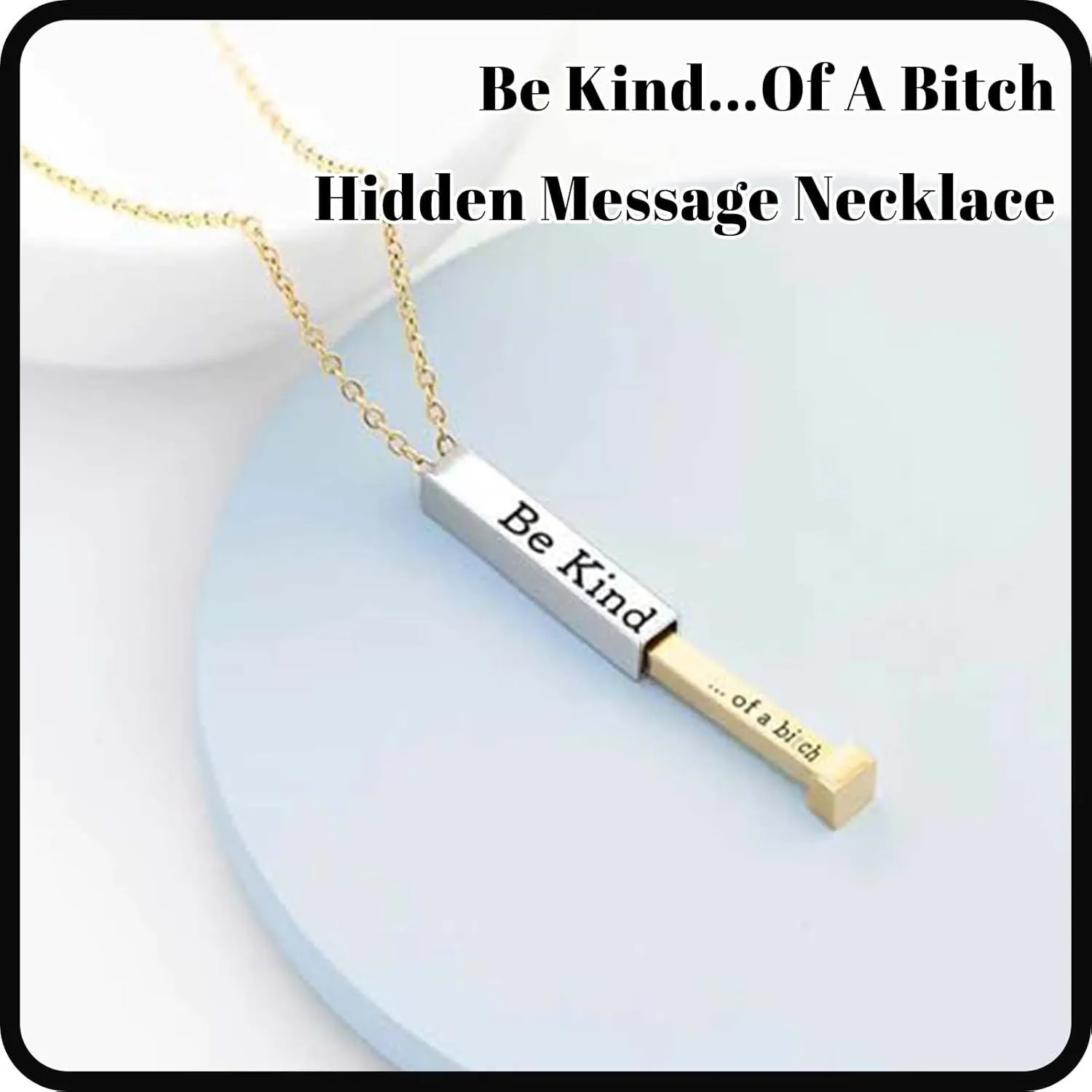 Be Kind...Of A Bi*ch - Hidden Message Necklace, Personalized 3D Engraving Vertical Bar Necklace, Stainless Steel Be Kind Necklace for Women Girls