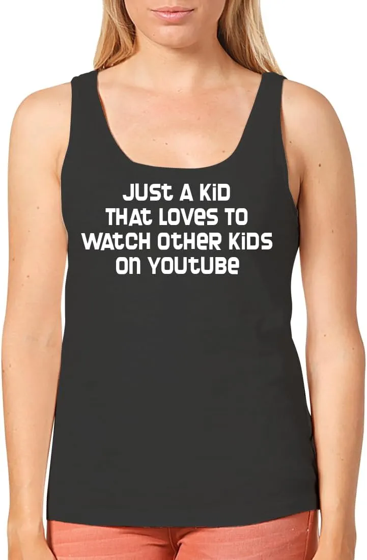 Just A Kid That Loves to Watch Other Kids On YouTube - Women's Cozy Graphic Tank Top  Soft, Stylish, and Comfortable CP05 Black